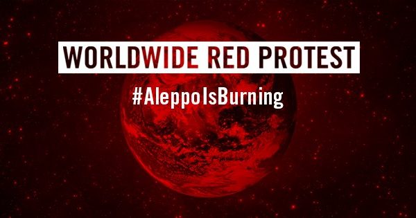 Aleppo Is Burning. World Wide Protests.